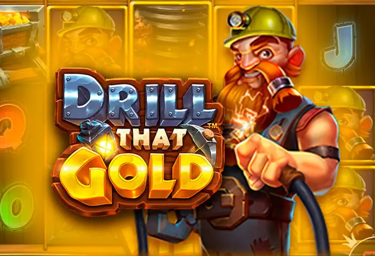 Drill That Gold